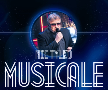 Nie tylko musicale KONCERT ODWOŁANY