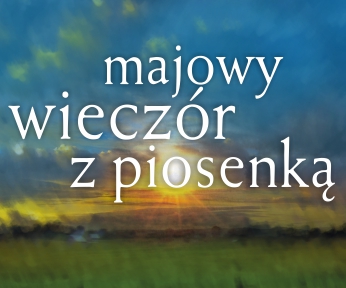 Majowy wieczór z piosenką