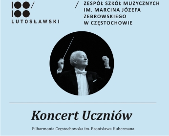 2013 - Rok z Lutosławskim. Koncert uczniów ZSM w Częstochowie