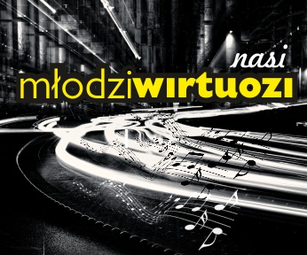 Nasi młodzi wirtuozi