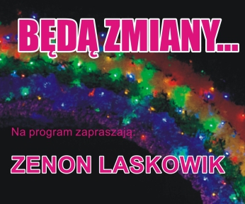 Zenon Laskowik. Będą zmiany...