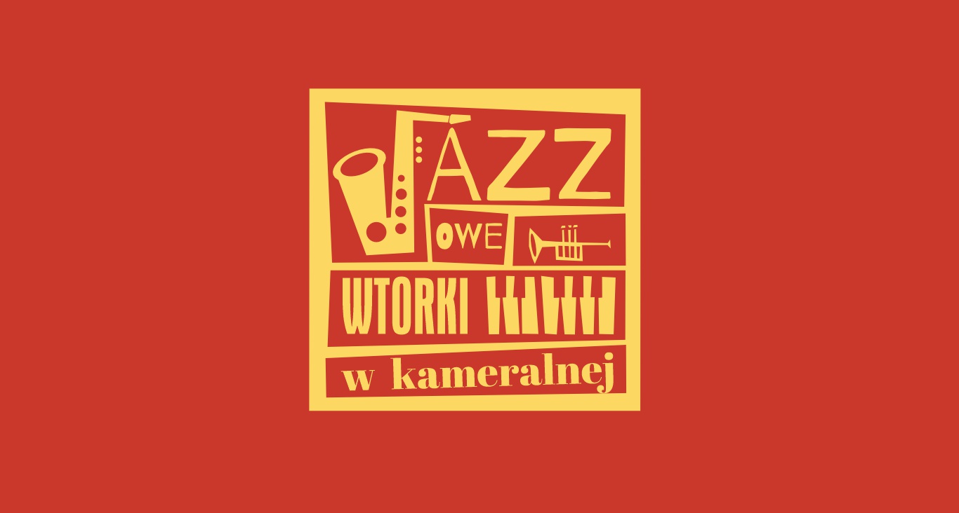 Jazzowy Wtorek w Kameralnej